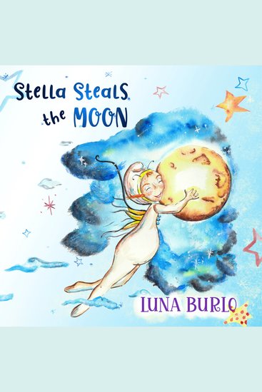 Stella Steals the Moon - A riotous rhyming book for children curious about science and outer space - cover