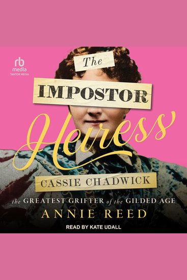 The Impostor Heiress - Cassie Chadwick the Greatest Grifter of the Gilded Age - cover