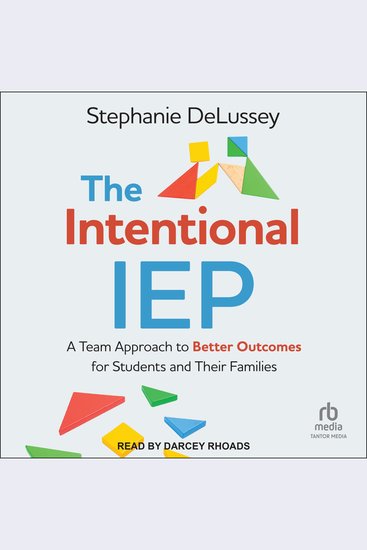 The Intentional IEP - A Team Approach to Better Outcomes for Students and Their Families - cover