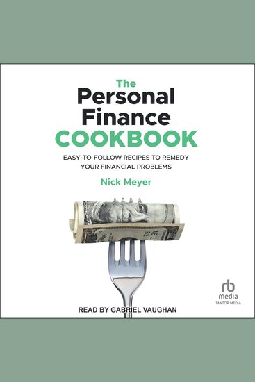 The Personal Finance Cookbook - Easy-to-Follow Recipes to Remedy Your Financial Problems - cover