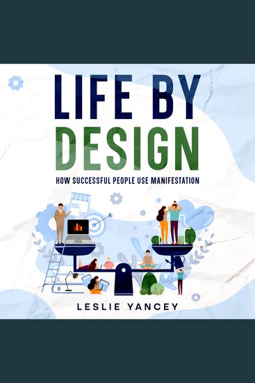 Life by Design - How Successful People Use Manifestation - cover