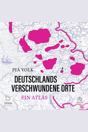 Deutschlands verschwundene Orte - Ein Atlas - cover