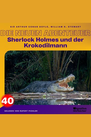 Sherlock Holmes und der Krokodilmann (Die neuen Abenteuer Folge 40) - cover