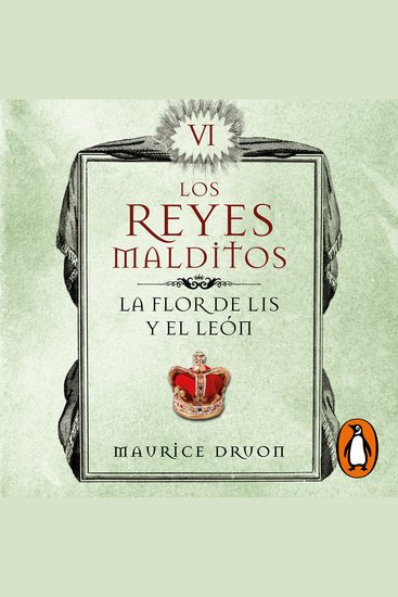 La flor de lis y el león (Los Reyes Malditos 6) - cover