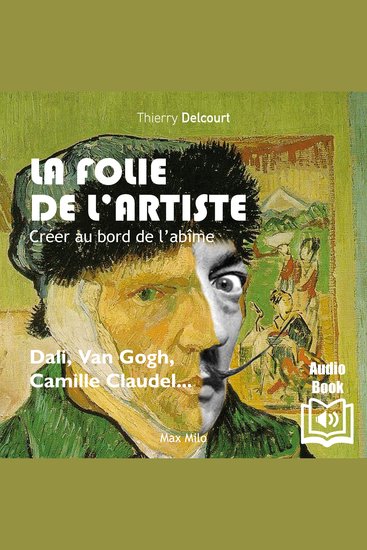 La folie de l’artiste Créer au bord de l’abîme - cover