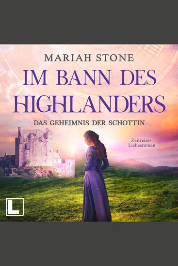 Das Geheimnis der Schottin - Im Bann des Highlanders Band 2 (ungekürzt) - cover