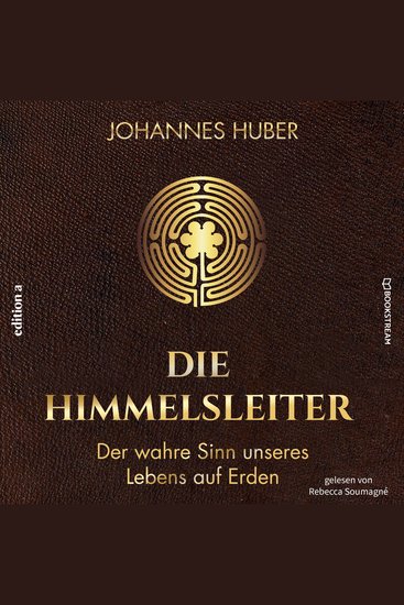 Die Himmelsleiter - Der wahre Sinn unseres Lebens auf Erden (Ungekürzt) - cover