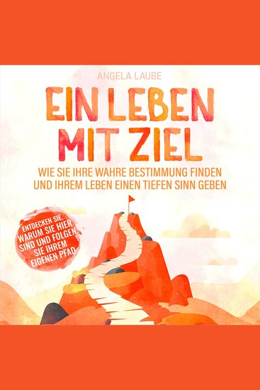 Ein Leben mit Ziel - Wie Sie Ihre wahre Bestimmung finden und Ihrem Leben einen tiefen Sinn geben (Ungekürzt) - cover