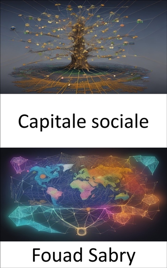 Capitale sociale - Capitale sociale creare connessioni più forti per il successo personale e sociale - cover