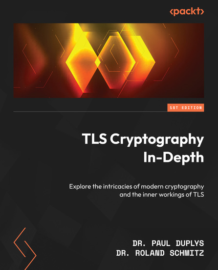 TLS Cryptography In-Depth - Explore the intricacies of modern cryptography and the inner workings of TLS - cover