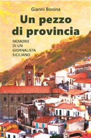 Un pezzo di provincia - Memorie di un giornalista siciliano - cover