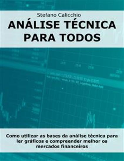Análise técnica para todos - Como utilizar as bases da análise técnica para ler gráficos e compreender melhor os mercados financeiros - cover