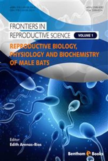 Reproductive Biology Physiology and Biochemistry of Male Bats - cover