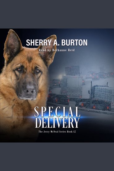 Special Delivery - Join Jerry McNeal And His Ghostly K-9 Partner As They Put Their “Gifts” To Good Use - cover