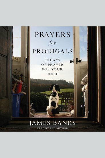 Prayers for Prodigals - 90 Days of Prayer for Your Child - cover