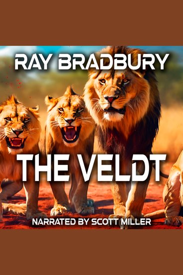 The Veldt AKA The World the Children Made - In the House of Tomorrow the Children Rule - cover