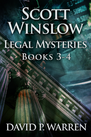 Scott Winslow Legal Mysteries - Books 3-4 - cover
