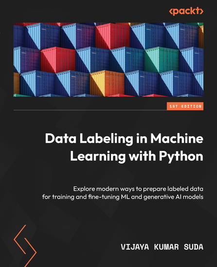 Data Labeling in Machine Learning with Python - Explore modern ways to prepare labeled data for training and fine-tuning ML and generative AI models - cover