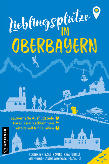 Lieblingsplätze in Oberbayern - Orte für Herz Leib und Seele - cover