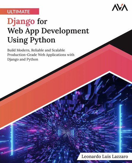 Ultimate Django for Web App Development Using Python - Build Modern Reliable and Scalable Production-Grade Web Applications with Django and Python - cover
