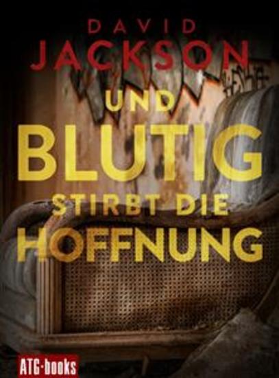 Und blutig stirbt die Hoffnung - Nathan Codys zweiter Fall: Der Thriller-Bestseller aus England - cover