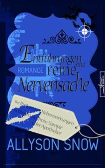 Entführungen sind reine Nervensache - Bei Risiken und Nebenwirkungen schlagen Sie Ihren Vampir oder Apotheker (Verflixt und zugebissen 3) - cover