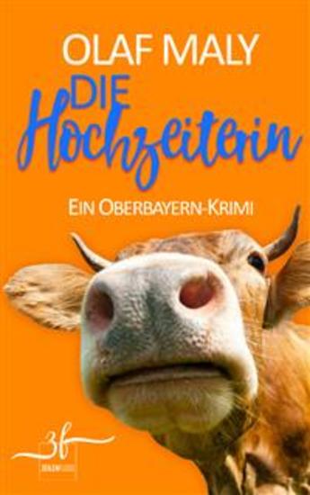 Die Hochzeiterin - Humorvoller Bayern-Krimi - Cosy Crime vom Feinsten - cover