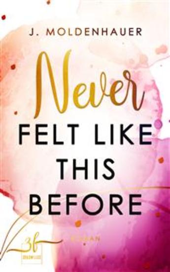 Never Felt Like This Before - New Adult Liebesroman - Eine Enemies to Lovers slow burn Romance - cover