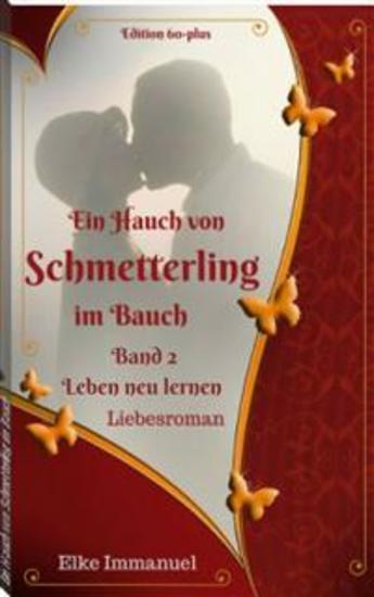 Ein Hauch von Schmetterling im Bauch - Band 2 - Leben neu lernen - oder - ein Haus voller Hühner und ein Hahn - cover