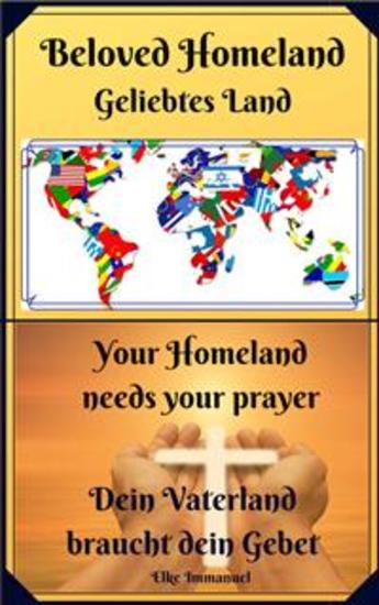 Beloved Homeland Geliebtes Land - Your Homeland needs your prayer - dein Vaterland braucht dein Gebet - cover