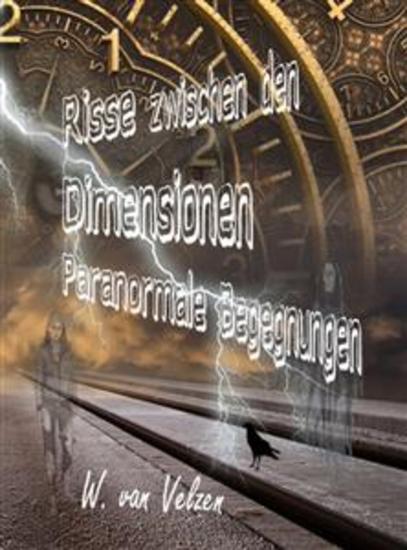 Risse zwischen den Dimensionen - Paranormale Begegnungen - cover