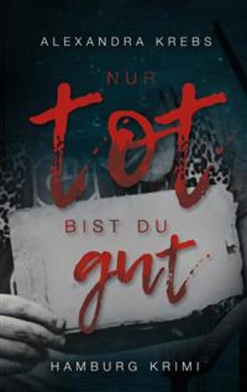 Nur tot bist du gut - Hamburg-Krimi - cover