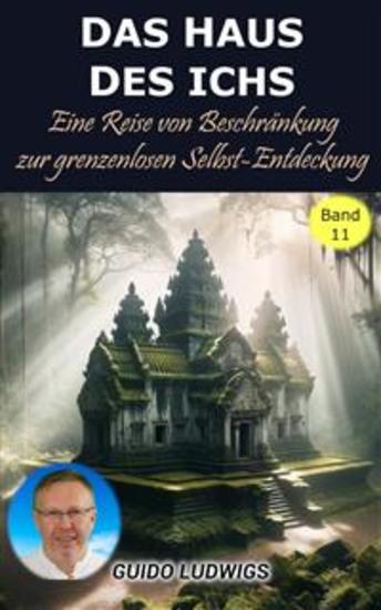 Das Haus des Ichs: Eine Reise von der Beschränkung zur grenzenlosen Selbst-Entdeckung - cover