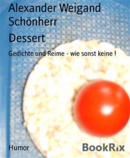 Dessert - Gedichte und Reime - wie sonst keine ! - cover
