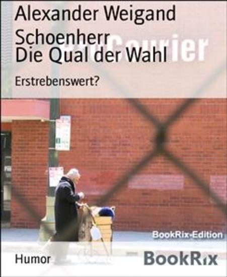 Die Qual der Wahl - Erstrebenswert? - cover