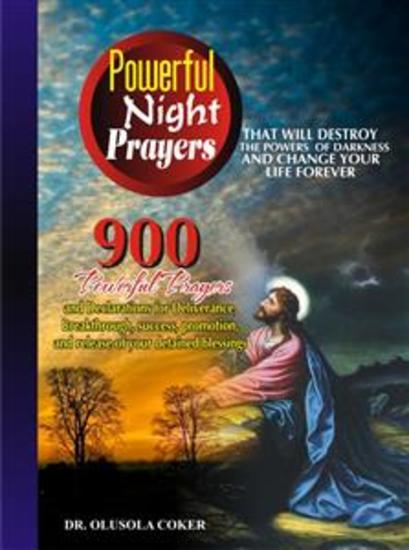 Powerful Night Prayers that will destroy the Powers of darkness and change your life forever - 900 Powerful prayers and Declarations for Deliverance Breakthrough success promotion and release of your blessings - cover