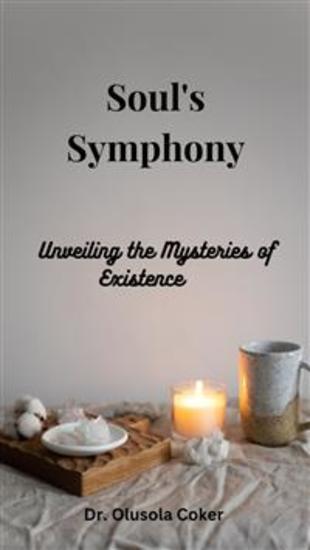 Soul's Symphony - Unveiling the Mysteries of Existence - cover