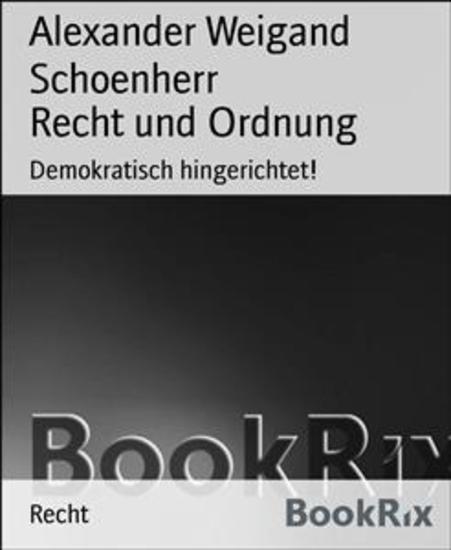 Recht und Ordnung - Demokratisch hingerichtet! - cover