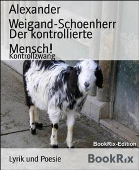 Der kontrollierte Mensch! - Kontrollzwang - cover