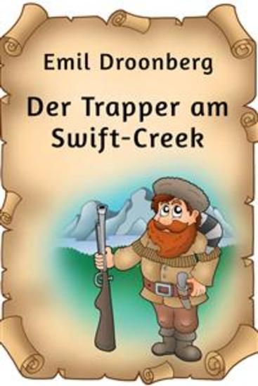 Der Trapper am Swift-Creek - Roman - cover