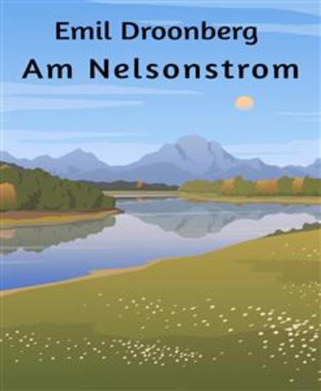 Am Nelsonstrom - Indianerroman - cover