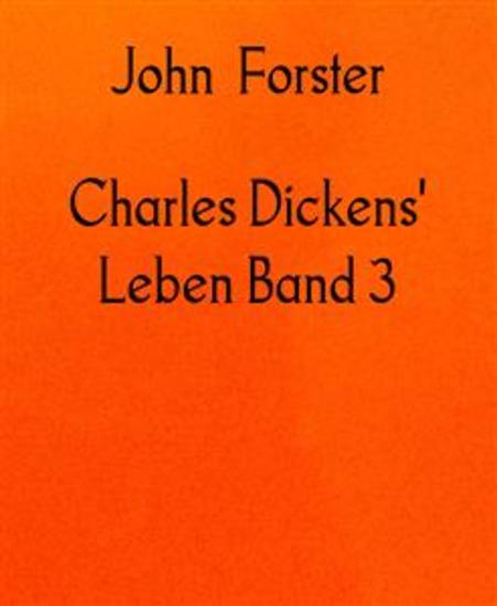 Charles Dickens' Leben Band 3 - 1850 - 1870 - cover