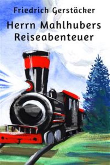 Herrn Mahlhubers Reiseabenteuer - cover