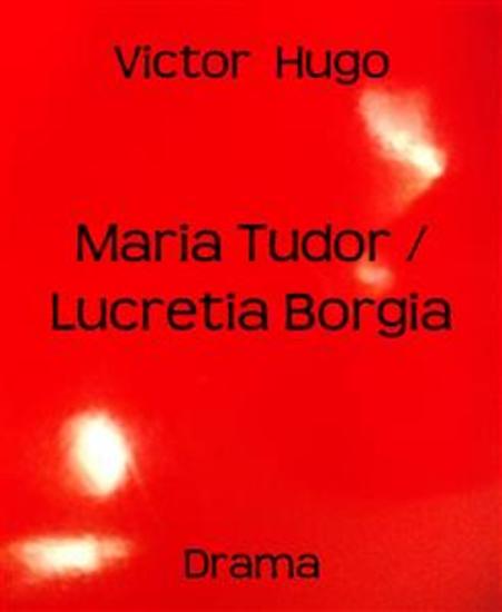 Maria Tudor Lucretia Borgia - Zwei Dramen - cover