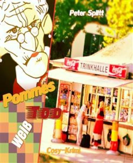 Pommes Tod Weiss - Ein Wohlfühlkrimi aus dem Ruhrgebiet - cover