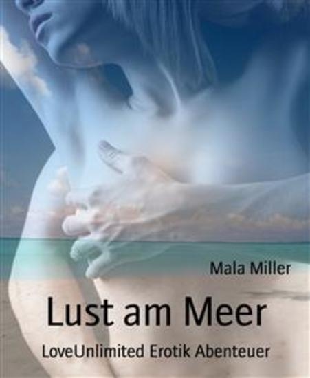 Lust am Meer - LoveUnlimited Erotik Abenteuer - cover