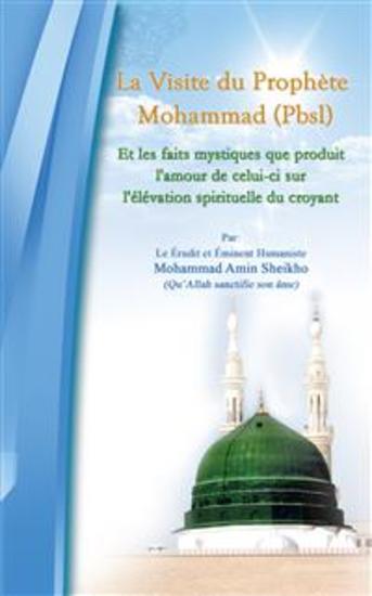 La Visite Du Prophete Mohammad (Pbsl) - Effets mystiques de l'Amour du messager ou etre avec le prophète - cover