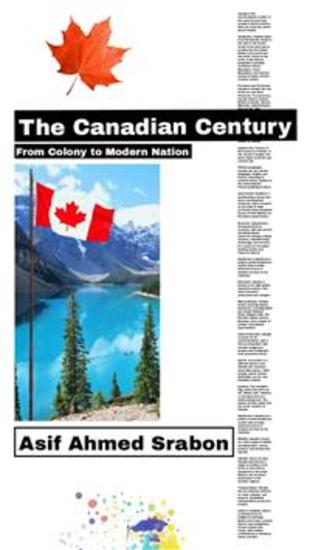 The Canadian Century - From Colony to Modern Nation - cover