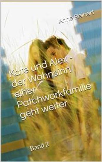 Kate und Alex- der Wahnsinn einer Patchworkfamilie geht weiter - Band 2 - cover