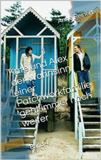 Kate und Alex - der Wahnsinn einer Patchworkfamilie geht immer noch weiter - Band 4 - cover